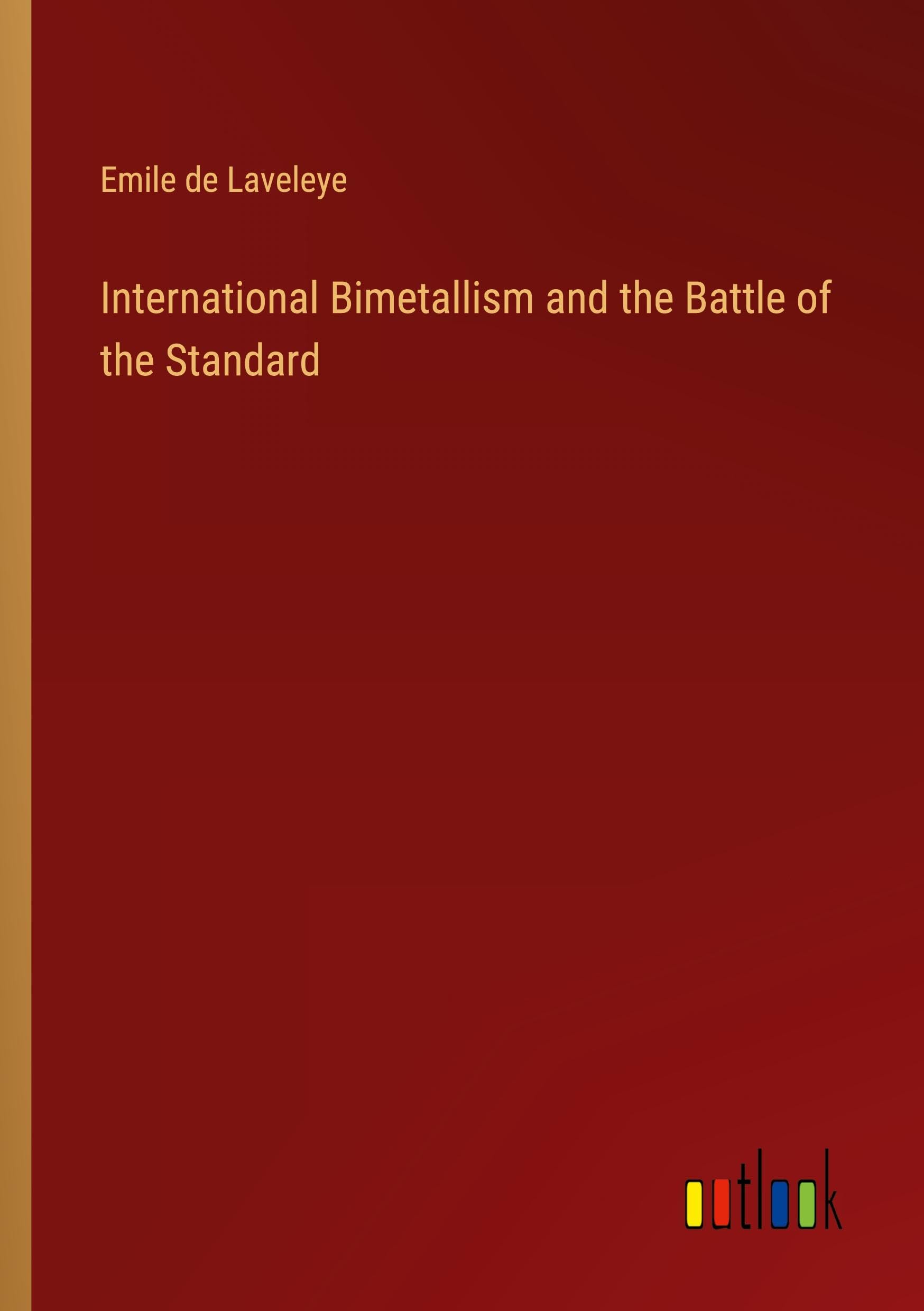 International Bimetallism and the Battle of the Standard