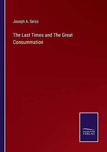The Last Times and The Great Consummation