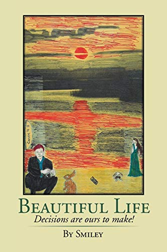 Beautiful Life: Decisions are ours to make!