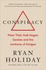 Conspiracy: Peter Thiel, Hulk Hogan, Gawker, and the Anatomy of Intrigue