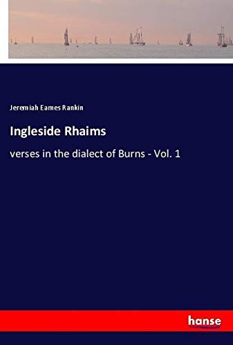 Ingleside Rhaims: verses in the dialect of Burns - Vol. 1