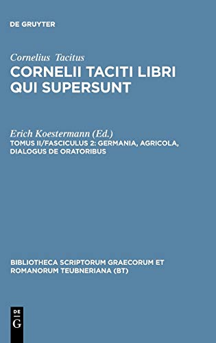 Germania, Agricola, Dialogus de oratoribus (Bibliotheca scriptorum Graecorum et Romanorum Teubneriana)