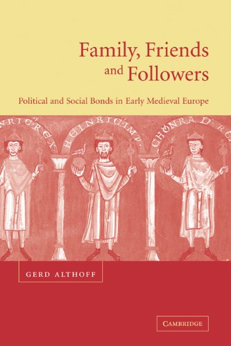 Family, Friends and Followers: Political and Social Bonds in Early Medieval Europe (Cambridge Medieval Textbooks (Hardcover))