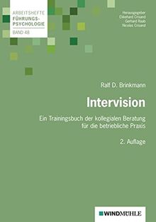 Intervision: Ein Trainingsbuch der kollegialen Beratung für die betriebliche Praxis (Arbeitshefte Führungspsychologie)