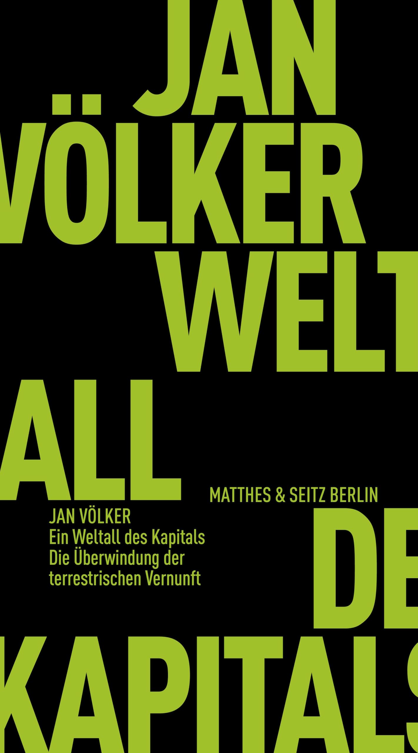 Ein Weltall des Kapitals: Die Überwindung der terrestrischen Vernunft (Fröhliche Wissenschaft)