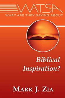 What Are They Saying About Biblical Inspiration? (Watsa: What Are They Saying About)