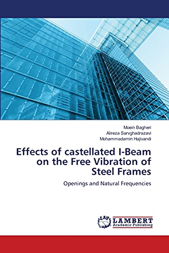 Effects of castellated I-Beam on the Free Vibration of Steel Frames: Openings and Natural Frequencies