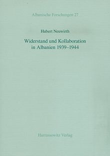 Widerstand und Kollaboration in Albanien 1939-1944 (Albanische Forschungen)