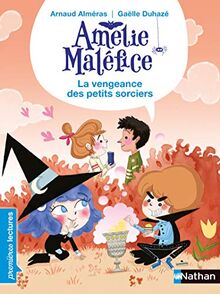 Amélie Maléfice. La vengeance des petits sorciers