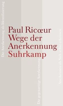 Wege der Anerkennung: Erkennen, Wiedererkennen, Anerkanntsein