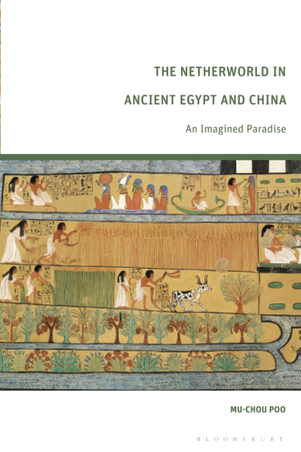 Netherworld in Ancient Egypt and China, The: An Imagined Paradise