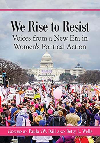 We Rise to Resist: Voices from a New Era in Women's Political Action