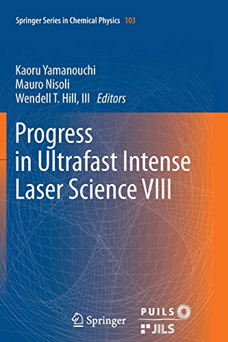 Progress in Ultrafast Intense Laser Science VIII (Springer Series in Chemical Physics, Band 103)
