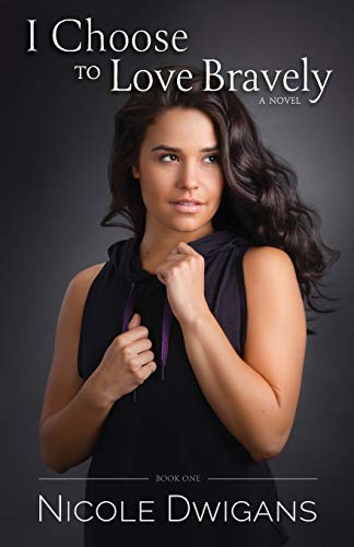 I Choose to Love Bravely: A Novel (Bravely Trilogy, Band 1)