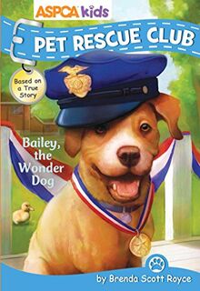 ASPCA Kids: Pet Rescue Club: Bailey the Wonder Dog