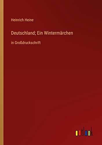 Deutschland; Ein Wintermärchen: in Großdruckschrift
