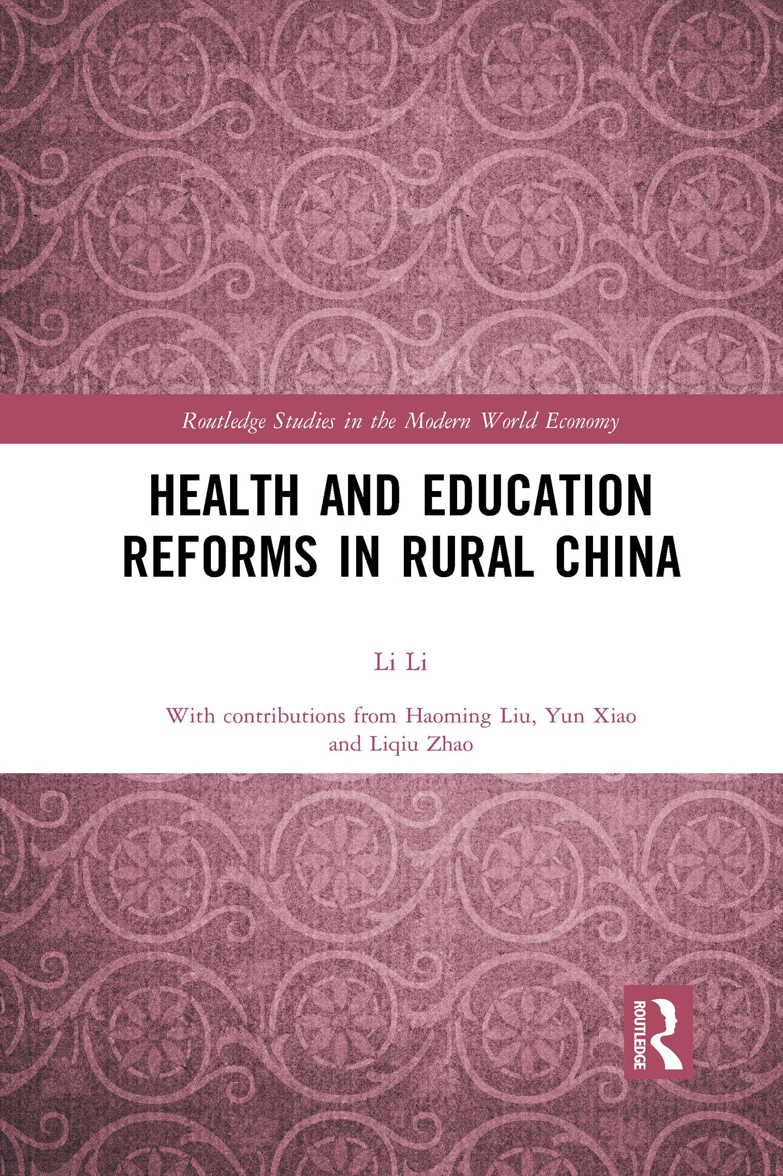 Health and Education Reforms in Rural China (Routledge Studies in the Modern World Economy)