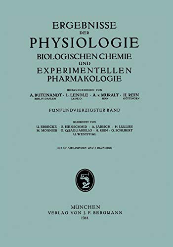 Ergebnisse der Physiologie Biologischen Chemie und Experimentellen Pharmakologie: Fünfundvierƶigster Band