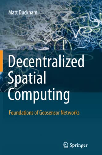 Decentralized Spatial Computing: Foundations of Geosensor Networks