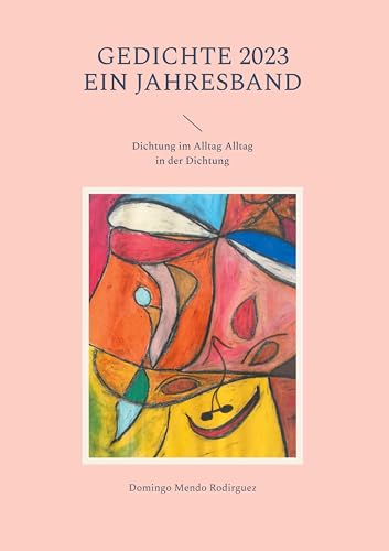 Gedichte 2023 Ein Jahresband: Dichtung im Alltag Alltag in der Dichtung