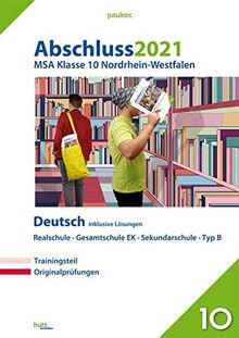 Abschluss 2021 - Mittlerer Schulabschluss Nordrhein-Westfalen Deutsch: Originalprüfungen mit Trainingsteil, inklusive Lösungen: Originalprfungen mit Trainingsteil, inklusive Lsungen (pauker.)