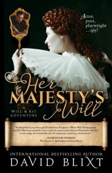 Her Majesty's Will: A Novel of Will & Kit