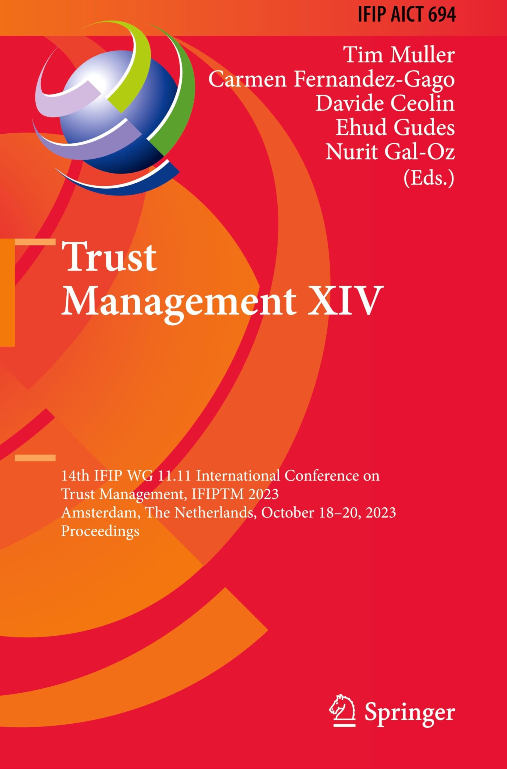 Trust Management XIV: 14th IFIP WG 11.11 International Conference on Trust Management, IFIPTM 2023, Amsterdam, The Netherlands, October 18–20, 2023, ... and Communication Technology, 694, Band 694)
