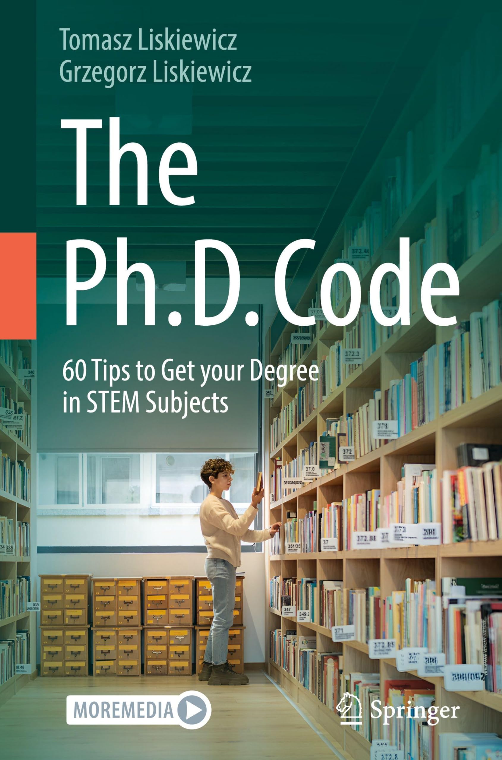 The Ph.D. Code: 60 Tips to Get your Degree in STEM Subjects