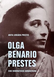 Olga Benario Prestes: Eine biografische Annäherung