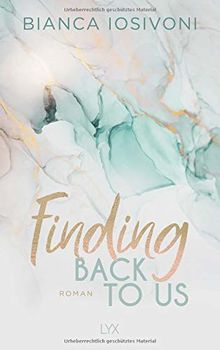 Finding Back to Us (Was auch immer geschieht, Band 1) von Iosivoni, Bianca | Buch | Zustand gut