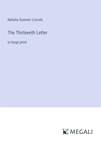 The Thirteenth Letter: in large print