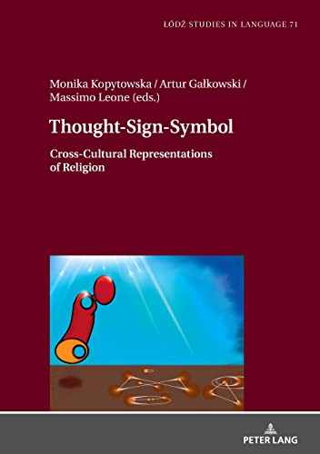 Thought-Sign-Symbol: Cross-Cultural Representations of Religion (Lodz Studies in Language, Band 71)