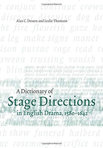 A Dictionary of Stage Directions in English Drama, 1580–1642