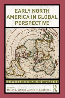 Early North America in Global Perspective (Rewriting Histories)