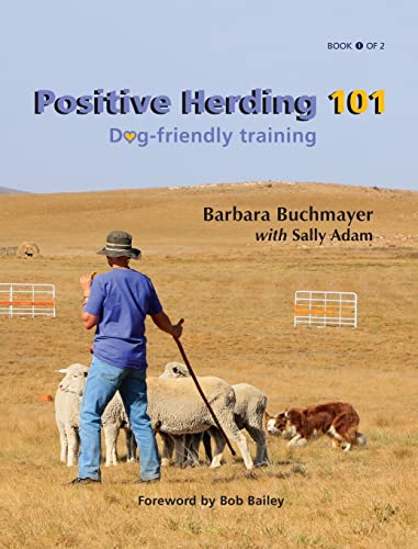 Positive Herding 101: Dog-friendly training (Positive Herding Dog)
