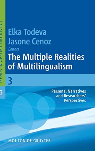 The Multiple Realities of Multilingualism: Personal Narratives and Researchers’ Perspectives (Trends in Applied Linguistics [TAL], 3, Band 3)