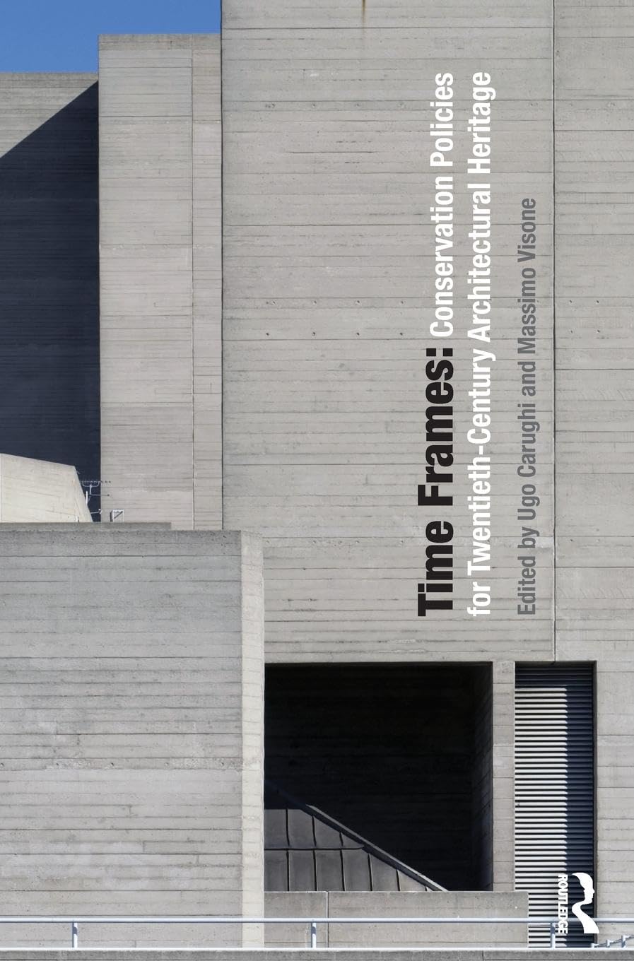 Time Frames: Conservation Policies for Twentieth-Century Architectural Heritage
