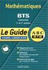 Mathématiques BTS industriels 1ère et 2ème années. Le guide (Guides ABC du B)