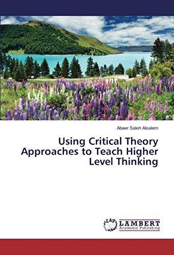 Using Critical Theory Approaches to Teach Higher Level Thinking