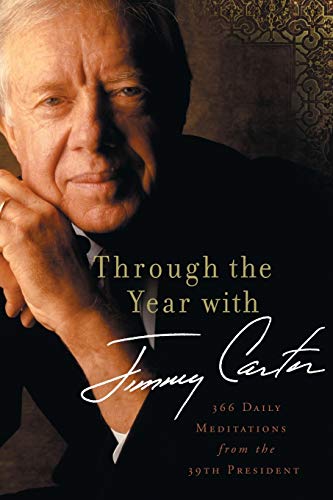 Through the Year with Jimmy Carter: 366 Daily Meditations from the 39th President