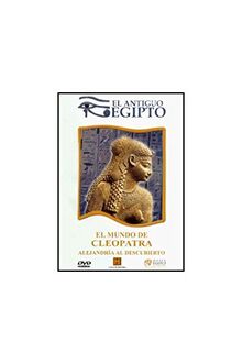 EL ANTIGUO EGIPTO: EL MUNDO DE CLEOPATRA - ALEJANDRIA AL DESCUBIE (Spanien Import, siehe Details für Sprachen)