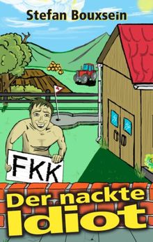 Der nackte Idiot: Ein witziges Abenteuer mit Hans Bremer