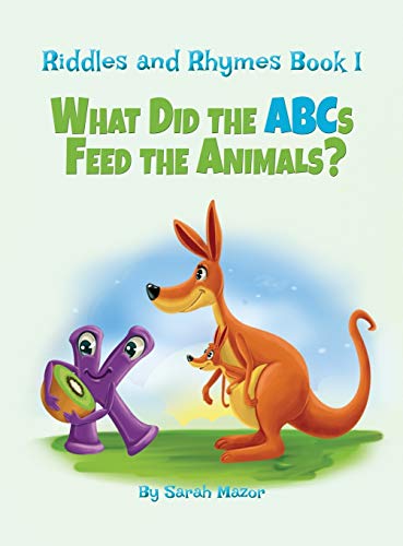 Riddles and Rhymes: What Did the ABCs Feed the Animals: Bedtime with a Smile Picture Books (Get Smart While Having Fun, Band 1)