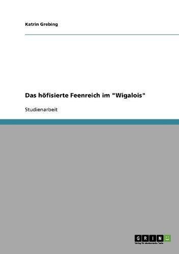 Das höfisierte Feenreich im Wigalois
