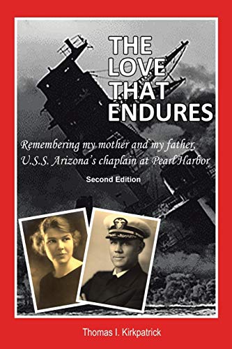 The Love That Endures, Second Edition: Remembering My Mother and My Father, U.S.S. Arizona's Chaplain at Pearl Harbor