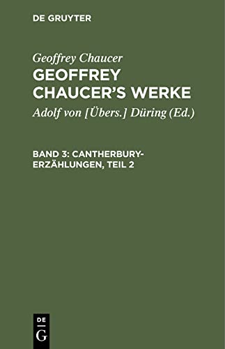 Cantherbury-Erzählungen, Teil 2 (Geoffrey Chaucer: Geoffrey Chaucer’s Werke)