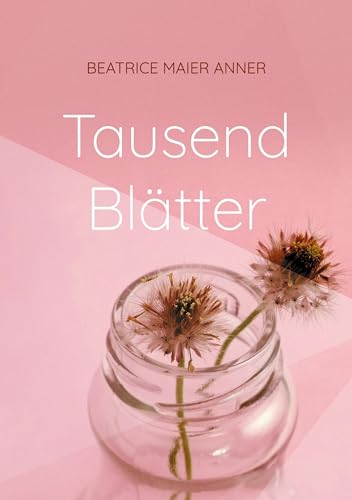 Tausend Blätter: Gedichte