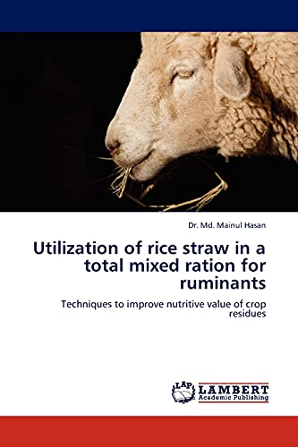Utilization of rice straw in a total mixed ration for ruminants: Techniques to improve nutritive value of crop residues