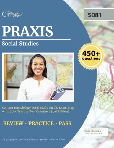 Praxis Social Studies Content Knowledge (5081) Study Guide: Exam Prep with 450+ Practice Test Questions [3rd Edition]