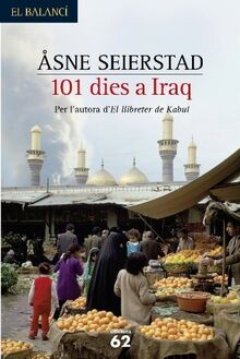 101 dies a l'Iraq.: El viatge d'una cronista (El Balancí)